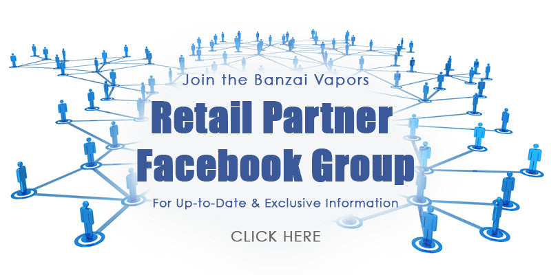 Join Banzai Vapors Retail Partner Facebook Group
