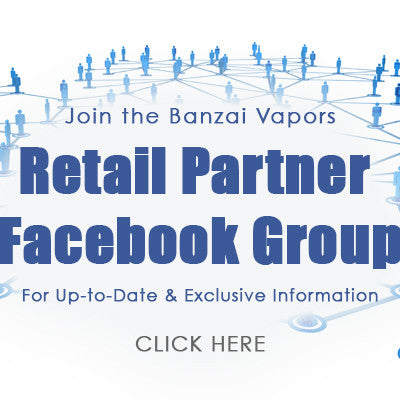 Join Banzai Vapors Retail Partner Facebook Group